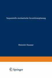 Sequentielle stochastische Investitionsplanung, Haumer Heinrich