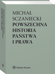 Powszechna historia pastwa i prawa, Micha Sczaniecki, Katarzyna Sjka-Zieliska