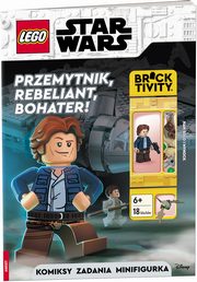LEGO Star Wars. Przemytnik, rebeliant, bohater!, opracowanie zbiorowe