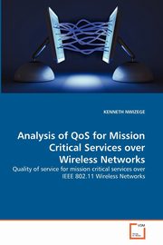 Analysis of QoS for Mission Critical Services over Wireless Networks, NWIZEGE KENNETH