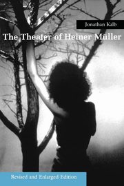 The Theater of Heiner Muller, Kalb Jonathan
