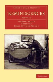 Reminiscences - Volume 2, Carlyle Thomas