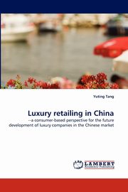 Luxury Retailing in China, Tang Yuting