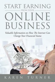 Start Earning from Your Online Business, Turner Karen