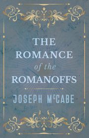 The Romance of the Romanoffs, McCabe Joseph