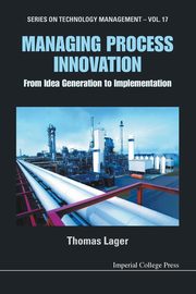 MANAGING PROCESS INNOVATION (V17), THOMAS LAGER
