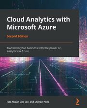 Cloud Analytics with Microsoft Azure - Second Edition, Lee Jack