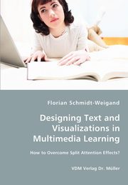 Designing Text and Visualizations in Multimedia Learning - How to Overcome Split Attention Effects?, Schmidt-Weigand Florian