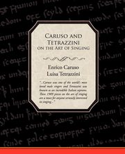 Caruso and Tetrazzini on the Art of Singing, Caruso Enrico Jr.