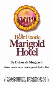 The Best Exotic Marigold Hotel, Moggach Deborah