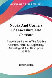 Nooks And Corners Of Lancashire And Cheshire, Croston James