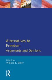 Alternatives to Freedom, Miller William L.
