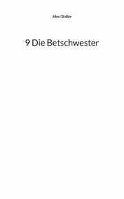 9 Die Betschwester, Gfeller Alex