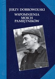 Wspomnienia moich pamitnikw, Dobrowolski Jerzy