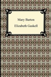 ksiazka tytu: Mary Barton autor: Gaskell Elizabeth Cleghorn