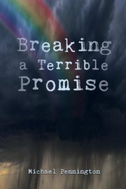 ksiazka tytu: Breaking a Terrible Promise autor: Pennington Michael