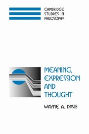 Meaning, Expression and Thought, Davis Wayne A.