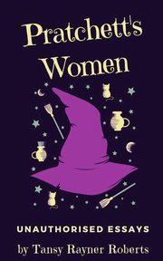 Pratchett's Women, Roberts Tansy Rayner