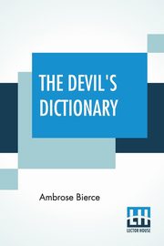 The Devil's Dictionary, Bierce Ambrose