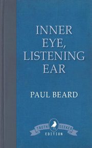 Inner Eye, Listening Ear, Beard Paul