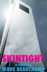 Skintight, Beauchamp Wade
