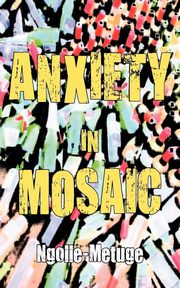 Anxiety in Mosaic, Ngolle-Metuge