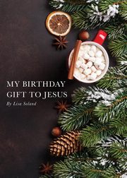 My Birthday Gift to Jesus, Soland Lisa