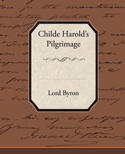 Childe Harold's Pilgrimage, Byron Lord