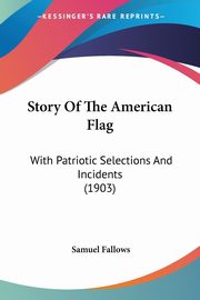 Story Of The American Flag, Fallows Samuel