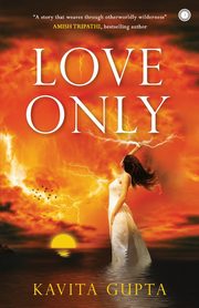 Love Only, Gupta Kavita