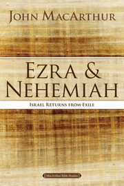 Ezra and Nehemiah, MacArthur John F.