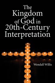 Kingdom of God in 20th-Century Interpretation, 