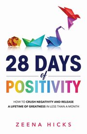 28 Days of Positivity, Hicks Zeena