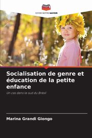 Socialisation de genre et ducation de la petite enfance, Grandi Giongo Marina