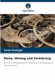 ksiazka tytu: Reise, Umweg und Verklrung autor: Portugal Paulo