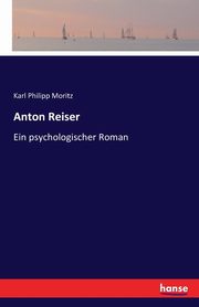 Anton Reiser, Moritz Karl Philipp