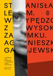 Stanisaw Lem Wypdzony z Wysokiego Zamku, Gajewska Agnieszka
