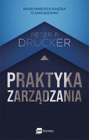 Praktyka zarzdzania, Drucker Peter F.