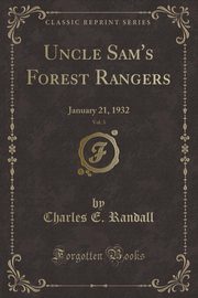 ksiazka tytu: Uncle Sam's Forest Rangers, Vol. 3 autor: Randall Charles E.