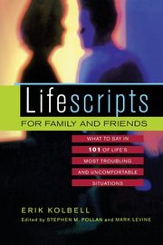ksiazka tytu: Lifescripts for Family and Friends autor: Kolbell Erik