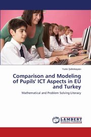 Comparison and Modeling of Pupils' Ict Aspects in Eu and Turkey, Ahinkayas