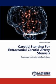 Carotid Stenting For Extracranial Carotid Artery Stenosis, Mashaly Hazem