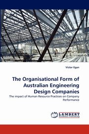 The Organisational Form of Australian Engineering Design Companies, Egan Victor