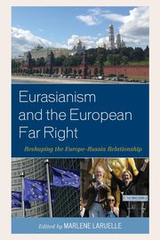 Eurasianism and the European Far Right, 