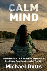 Calm Mind, Dutts Michael