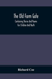 The Old Farm Gate, Coe Richard