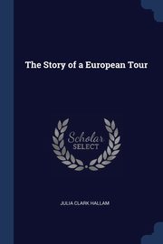 The Story of a European Tour, Hallam Julia Clark