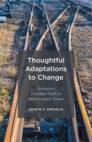 Thoughtful Adaptations to Change, Drewlo Edwin F.