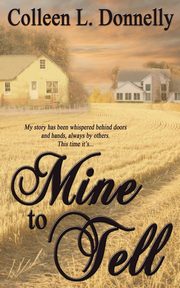 Mine to Tell, Donnelly Colleen L.