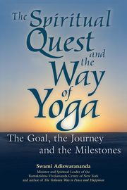 The Spiritual Quest and the Way of Yoga, Adiswarananda Swami